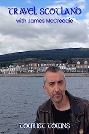 Travel Scotland with James McCreadie - Tourist Towns