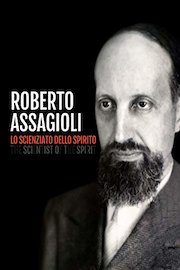 Roberto Assagioli - the Scientist of the Spirit