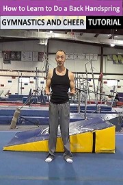 How to Learn to Do a Back Handspring - Gymnastics and Cheer Tutorial