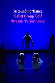 Astounding Dance Ballet Group Bold Dreams Performance