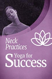 Yoga for Success - Neck Practices