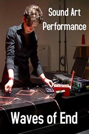 Sound Art Performance - Waves of End