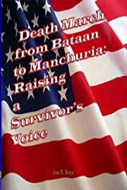 Death March from Bataan to Manchuria: Raising a Survivor's Voice