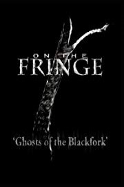 On the Fringe 'Ghosts of the Black Fork'