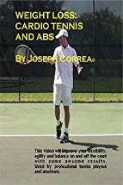 Weight Loss: Cardio Tennis and Abs by Joseph Correa