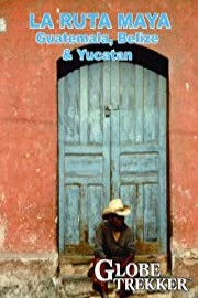 Globe Trekker - La Ruta Maya