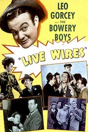 Live Wires - Leo Gorcey & The Bowery Boys