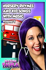 Tea Time with Tayla: Nursery Rhymes and Kid Songs with Music, Volume 1