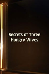 Secrets of Three Hungry Wives