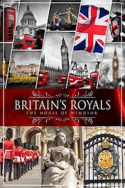 Britain's Royals: The House of Windsor