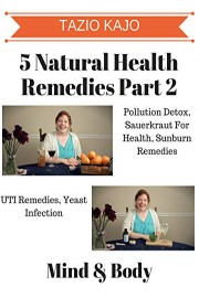 5 Natural Health Remedies Part 2