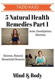 5 Natural Health Remedies Part 1