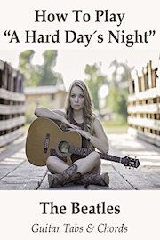 How To Play A Hard Day's Night By The Beatles - Guitar Tabs & Chords