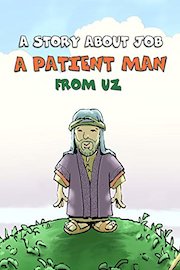 A Story about Job: A Patient Man from Uz