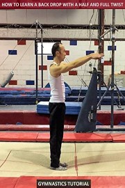 How to Learn a Back Drop with a Half and Full Twist - Gymnastics Tutorial