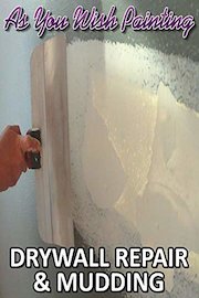 As You Wish Painting - Drywall Repair & Mudding
