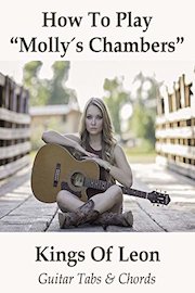 How To Play 'Molly's Chambers' By Kings Of Leon - Guitar Tabs & Chords