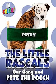 Little Rascals: Our Gang and Pete the Pooch