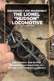 The Disassembly and Reassembly of a Pre-War Lionel Hudson Locomotive