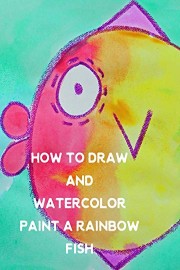 How to Draw and Watercolor Paint a Rainbow Fish