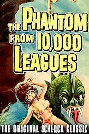 Phantom From 10,000 Leagues - The Original Schlock Classic