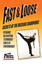 Fast and Loose, Secrets of The Russian Champions: Dynamic Relaxation Techniques for Elite Performance