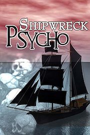 Shipwreck Psycho