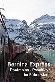 Bernina Express: Pontresina - Poschiavo im Führerstand/Cab ride