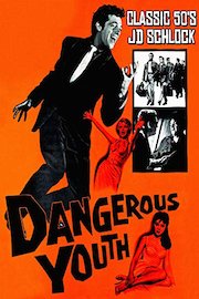 Dangerous Youth - Classic 1950's JD Schlock