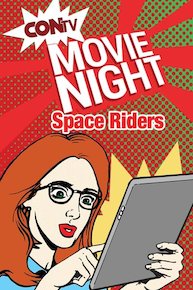 CONtv Movie Night: Space Riders: Division Earth