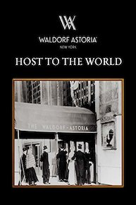 The Waldorf Astoria - Host To The World