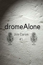 DromeAlone - Jim Caron #1