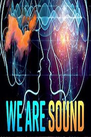 We Are Sound: The Meaning of Healing Sounds