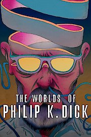 The Worlds of Philip K Dick