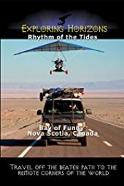 Exploring Horizons - Rhythm of the Tides - Bay of Fundy Nova Scotia, Canada