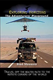 Exploring Horizons - The Adventurers' Playground - Bled Slovenia