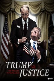 Trump Vs. Justice: The Mueller Investigation