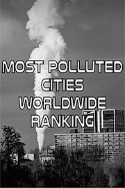 Most Polluted Cities Worldwide Ranking