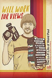 Will Work For Views: The Lo-Fi Life Of Weird Paul