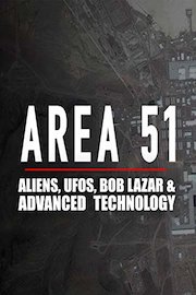 Area 51: Aliens, UFOs, Bob Lazar & Advanced Technology