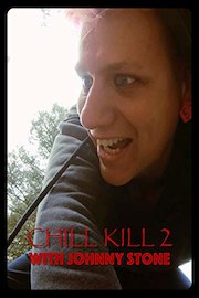 Chill Kill 2 with Johnny Stone