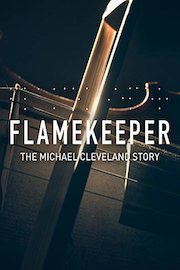 Flamekeeper: The Michael Cleveland Story