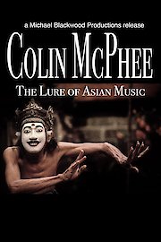 Colin McPhee: The Lure of Asian Music
