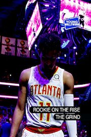 Rookie On The Rise:Trae Young-The Grind