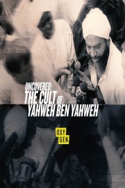 Uncovered: The Cult of Yahweh Ben Yahweh