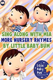 Sing Along with Mia - More Nursery Rhymes by Little Baby Bum