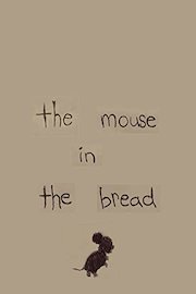 The Mouse in the Bread