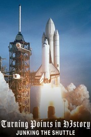 Turning Points of History - Junking the Shuttle