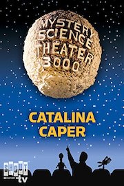 Mystery Science Theater 3000- Catalina Caper
