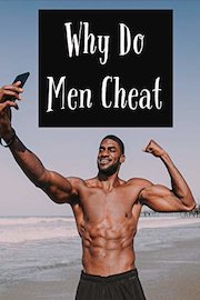 Why Do Men Cheat